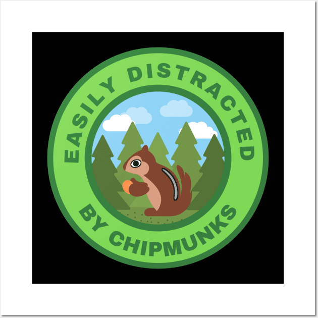 Easily distracted by Chipmunks Wall Art by InspiredCreative